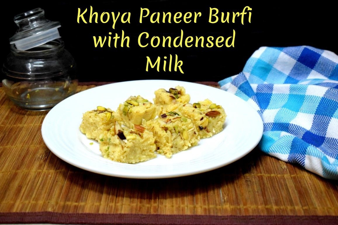 Khoya Paneer Burfi with Condensed Milk