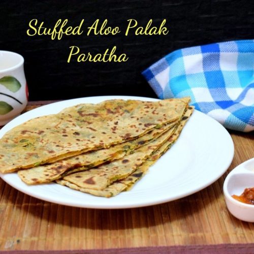 Stuffed Aloo Palak Paratha