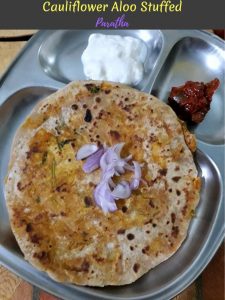 Cauliflower Aloo Stuffed Paratha