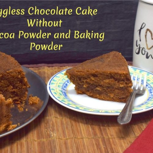 Eggless Chocolate Cake Without Cocoa Powder and Baking Powder